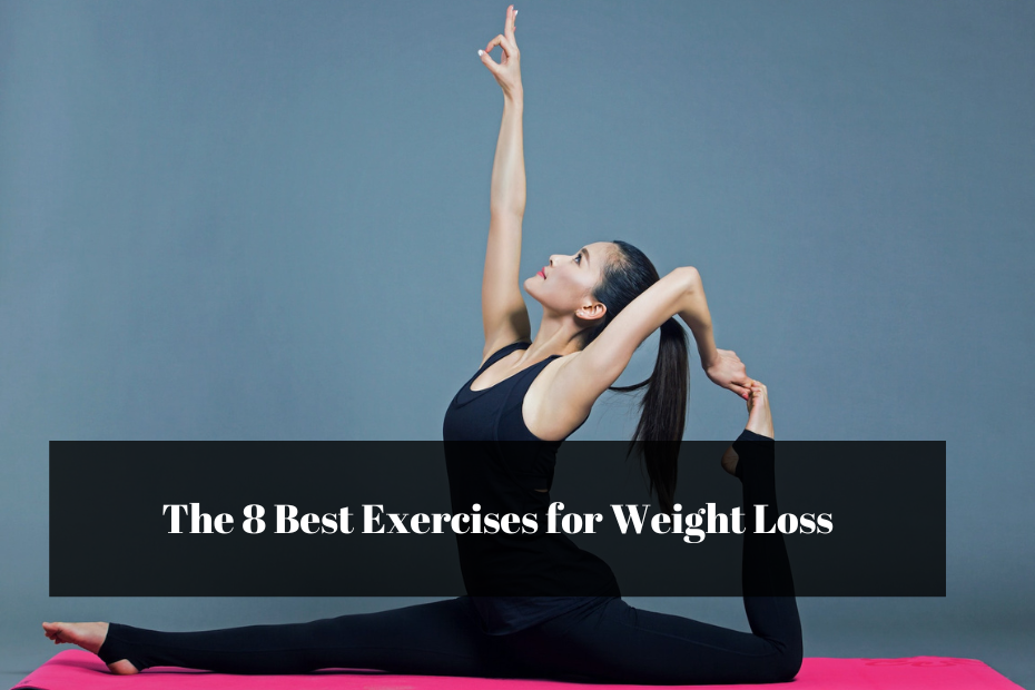 The 8 Best Exercises for Weight Loss