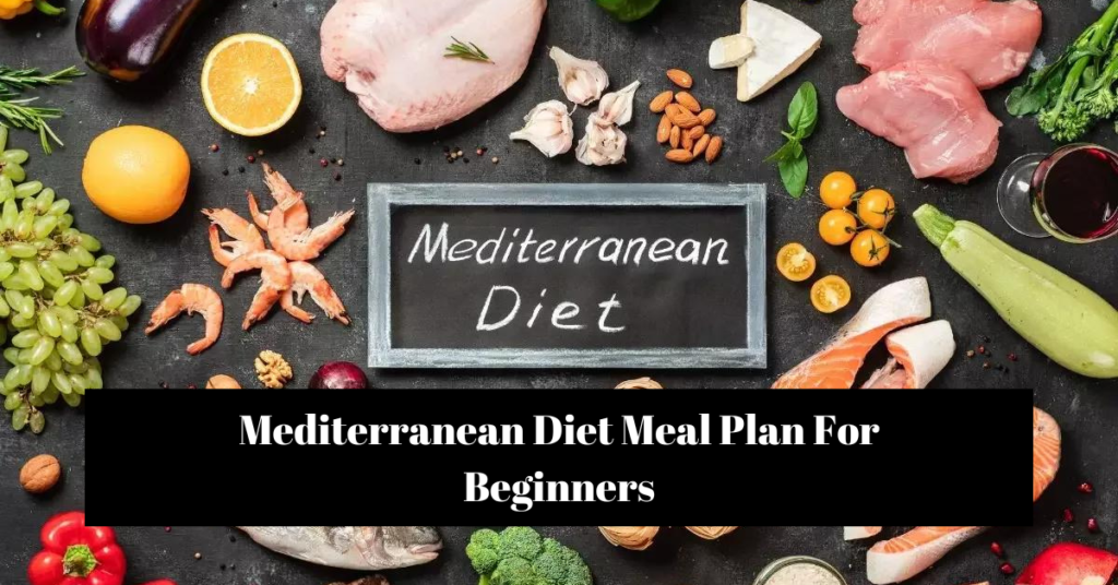 Mediterranean Diet Meal Plan For Beginners