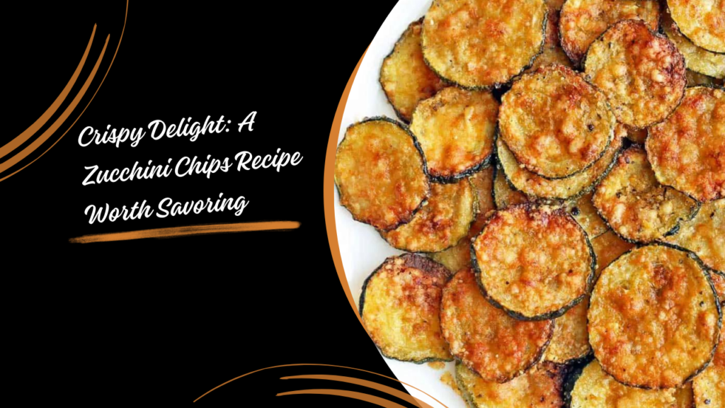 Crispy Delight: A Zucchini Chips Recipe Worth Savoring