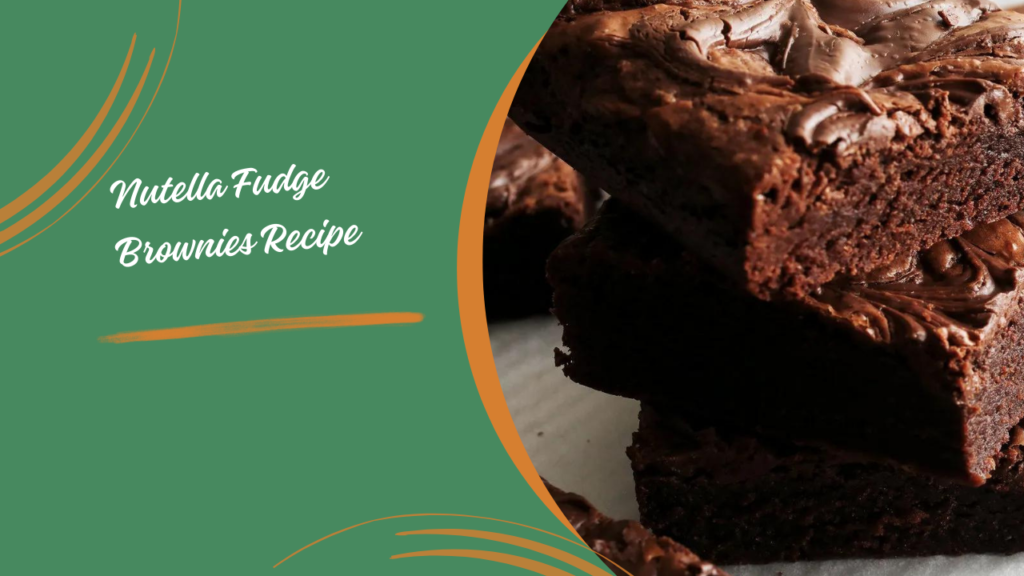 Nutella Fudge Brownies Recipe