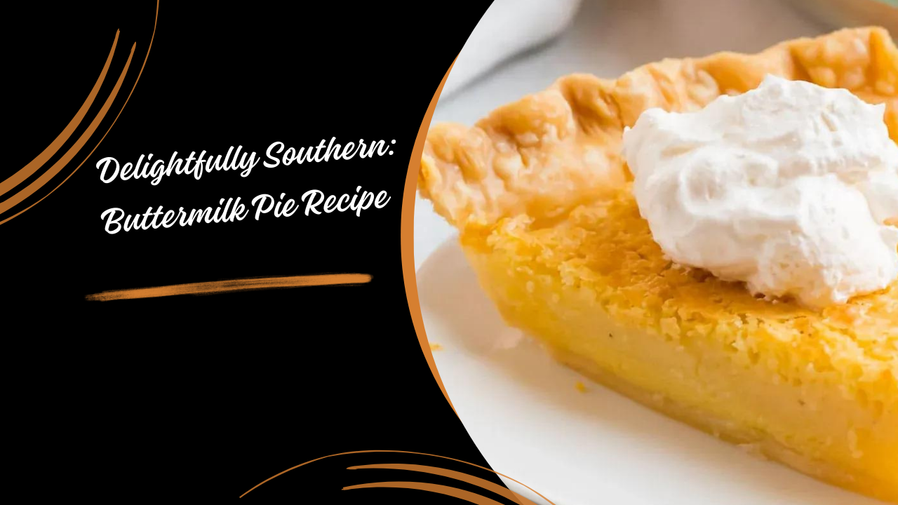Delightfully Southern: Buttermilk Pie Recipe