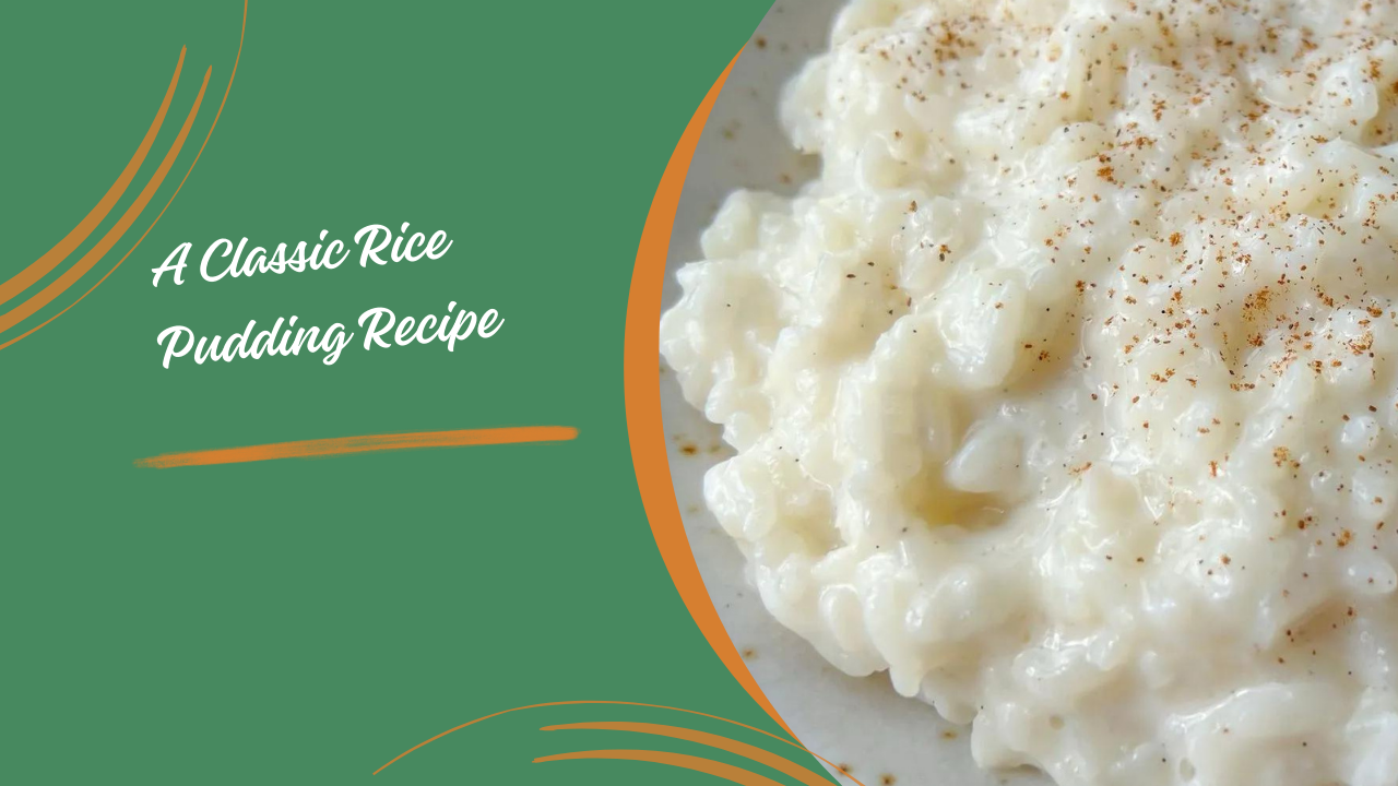 A Classic Rice Pudding Recipe