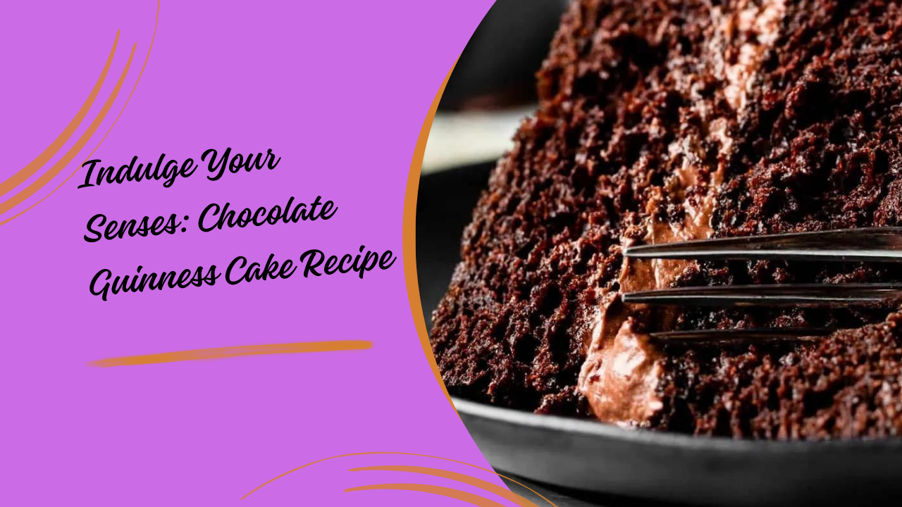 Indulge Your Senses: Chocolate Guinness Cake Recipe